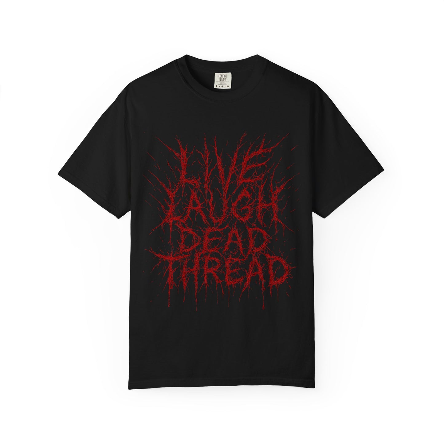 Live Laugh Dead Thread T-Shirt